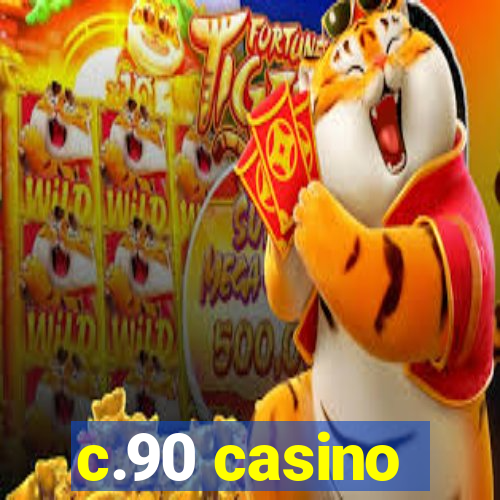 c.90 casino